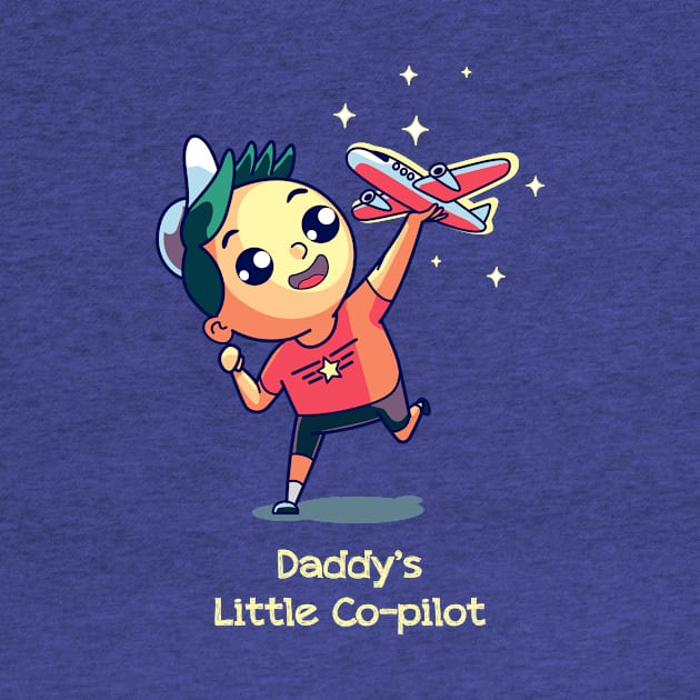 Daddy's little co-pilot kids t-shirt by avicenna